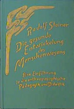 Die gesunde Entwicklung des Menschenwesens