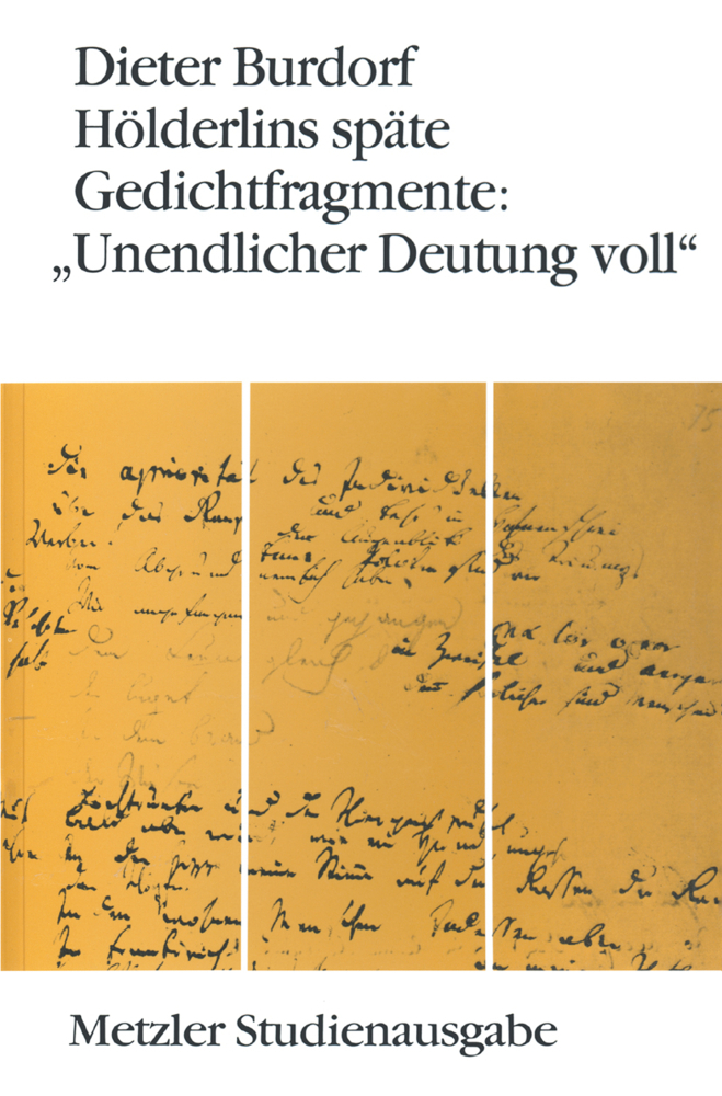 Hölderlins späte Gedichtfragmente: "Unendlicher Deutung voll"; .