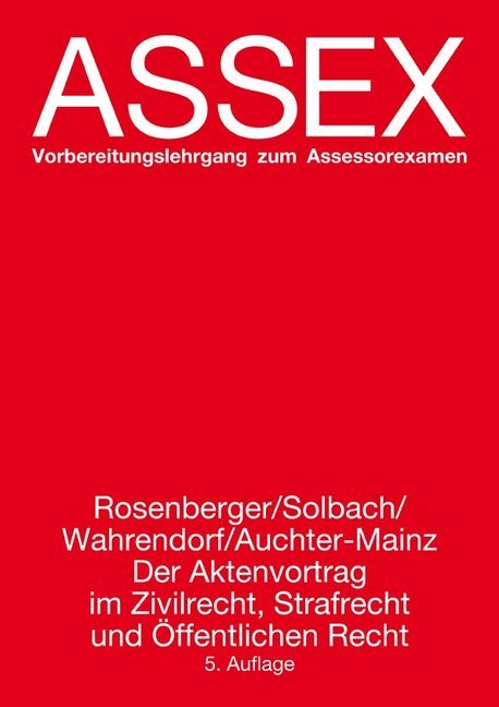 Der Aktenvortrag im Zivilrecht, Strafrecht und Öffentlichen Recht