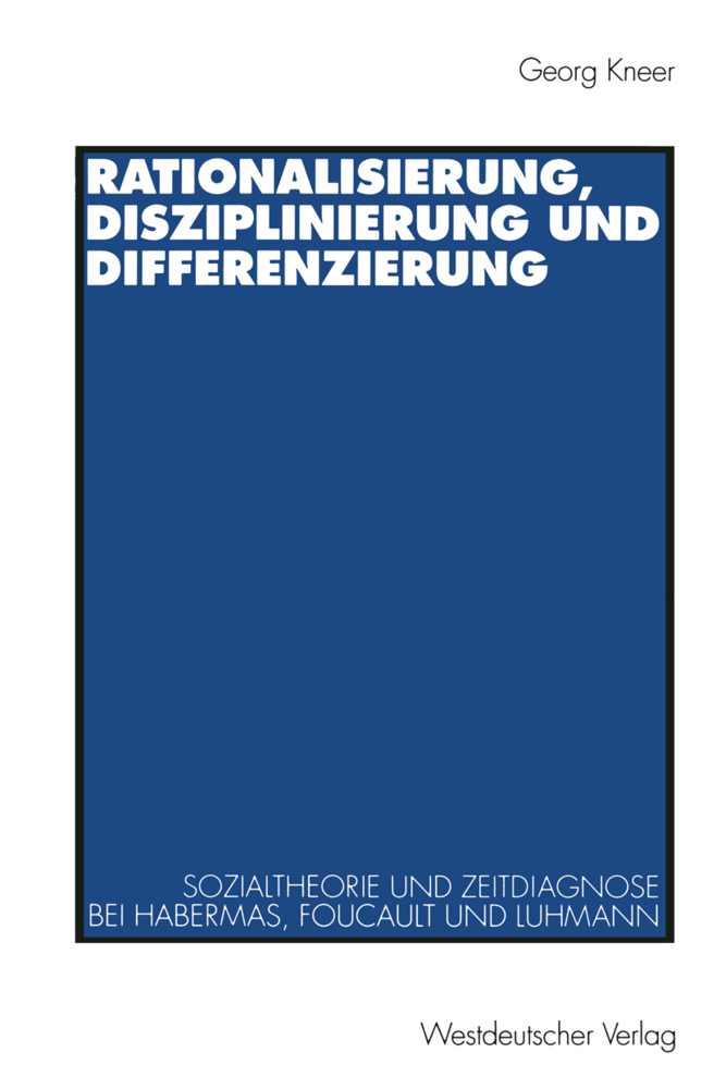 Rationalisierung, Disziplinierung und Differenzierung