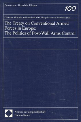 The Treaty on Conventional Armed Forces in Europe, The Politics of Post-Wall Arms Control