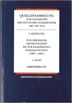 Quellensammlung zur Geschichte der deutschen Sozialpolitik 1867-1914 / Von der kaiserlichen Sozialbotschaft bis zu den Februarerlassen Wilhelms II (1881-1890) / Grundfragen der Sozialpolitik. Bd.1