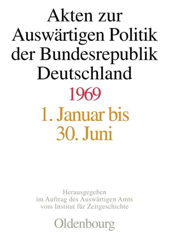 Akten zur Auswärtigen Politik der Bundesrepublik Deutschland 1969, 2 Teile