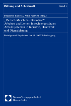 'Mensch-Maschine-Interaktion' Arbeiten und Lernen in rechnergestützten Arbeitssystemen in Industrie, Handwerk und Dienstleistung