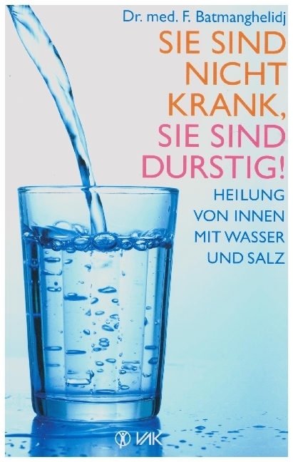 Sie sind nicht krank, Sie sind durstig!