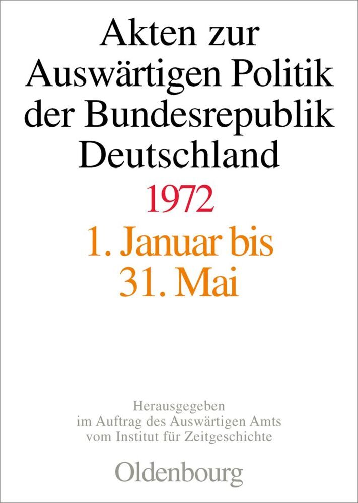 Akten zur Auswärtigen Politik der Bundesrepublik Deutschland 1972, 3 Teile