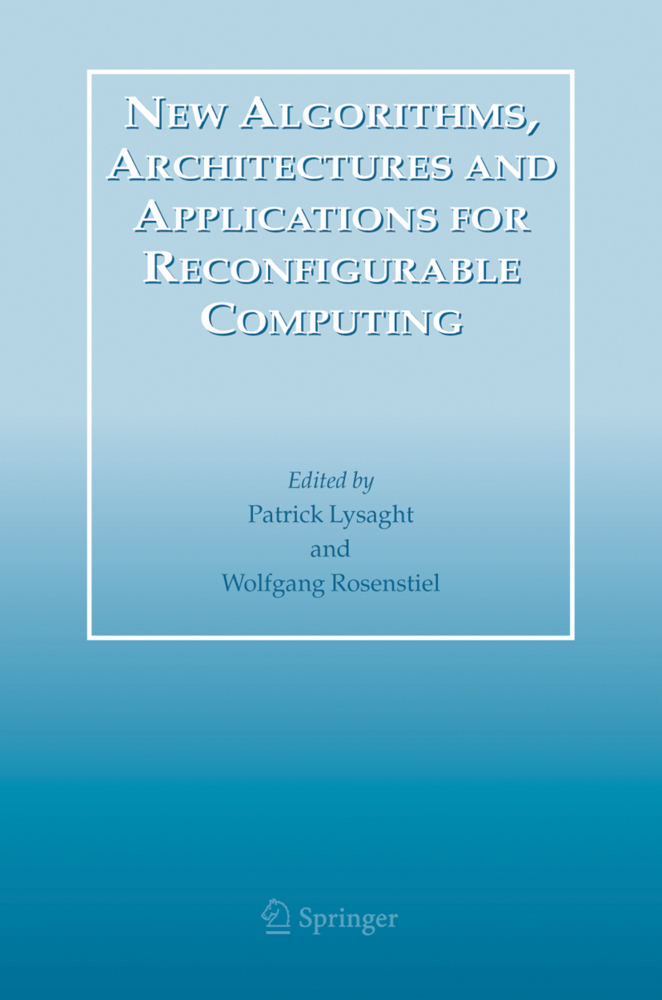 New Algorithms, Architectures and Applications for Reconfigurable Computing