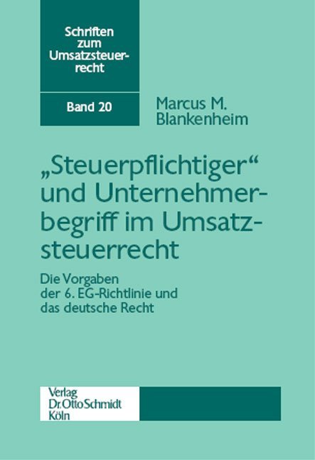 'Steuerpflichtiger' und Unternehmerbegriff im Umsatzsteuerrecht