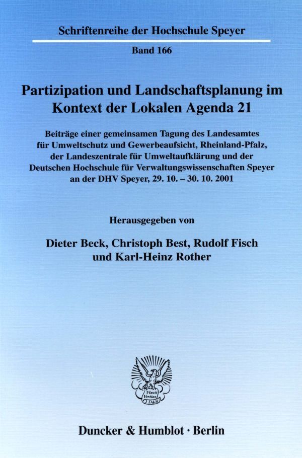 Partizipation und Landschaftsplanung im Kontext der Lokalen Agenda 21. Beteiligungsformen als Strategien zur Planerstellung und -umsetzung in Wissenschaft und Praxis.