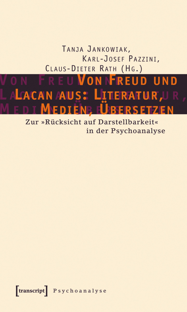 Von Freud und Lacan aus: Literatur, Medien, Übersetzen