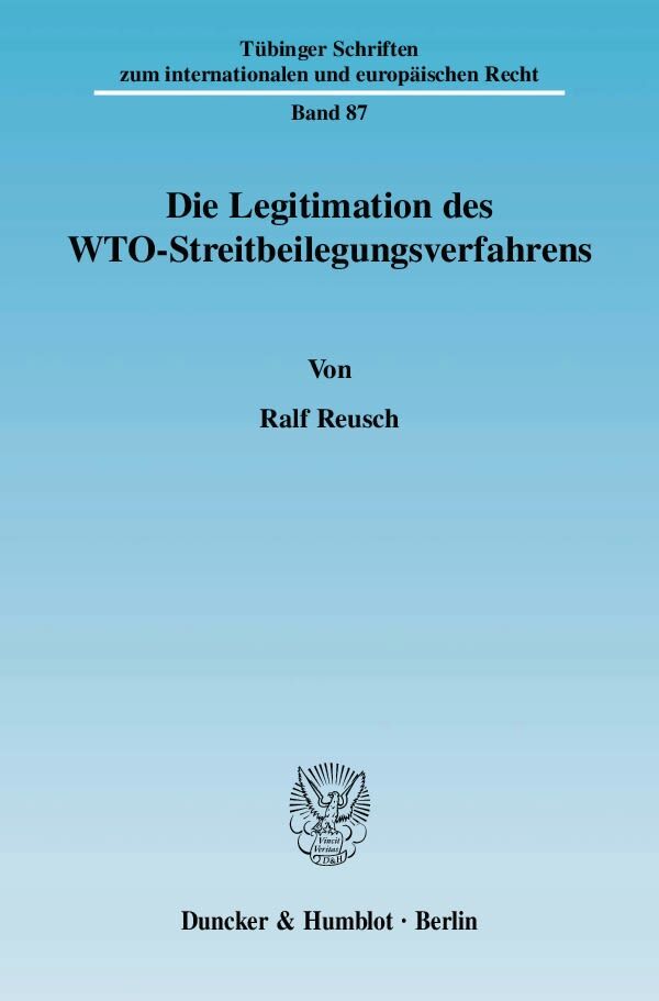 Die Legitimation des WTO-Streitbeilegungsverfahrens.