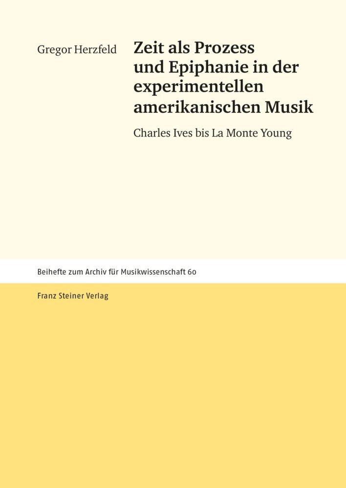 Zeit als Prozess und Epiphanie in der experimentellen amerikanischen Musik