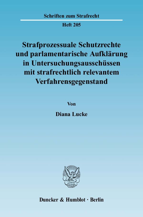 Strafprozessuale Schutzrechte und parlamentarische Aufklärung in Untersuchungsausschüssen mit strafrechtlich relevantem Verfahrensgegenstand.