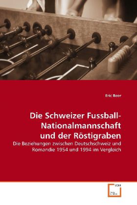 Die Schweizer Fussball-Nationalmannschaft und der Röstigraben