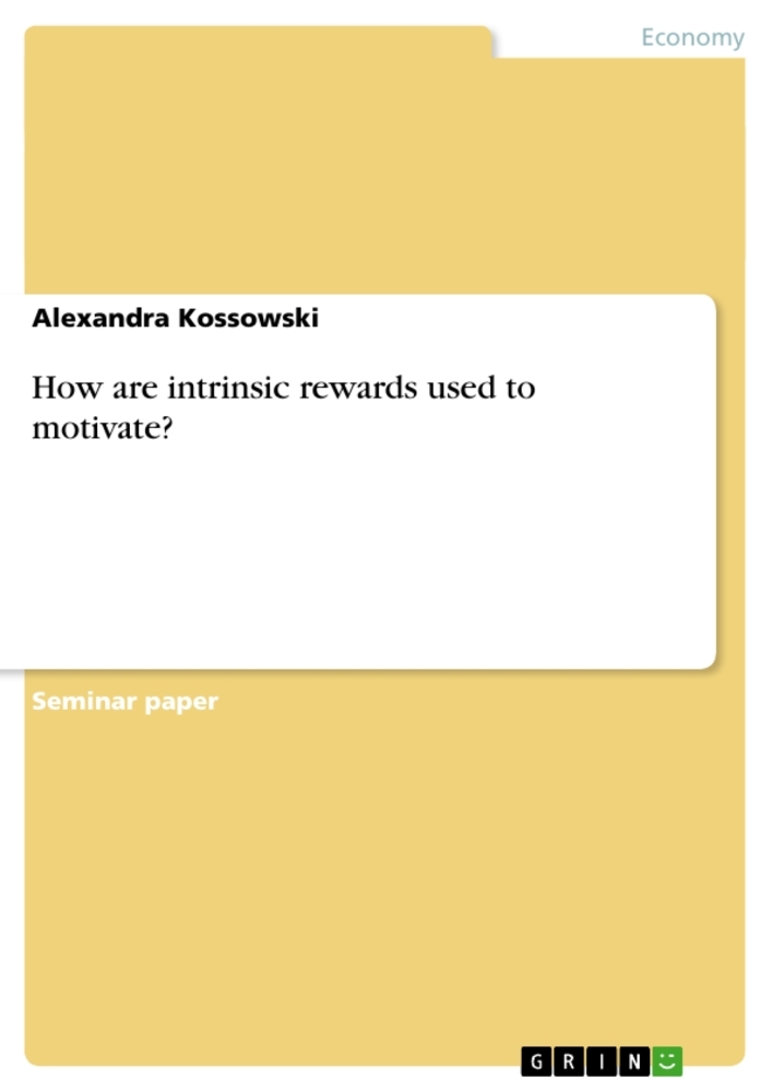 How are intrinsic rewards used to motivate?