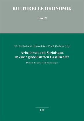 Arbeitswelt und Sozialstaat in einer globalisierten Gesellschaft