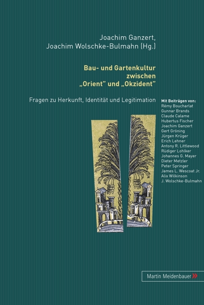Bau- und Gartenkultur zwischen Orient und Okzident