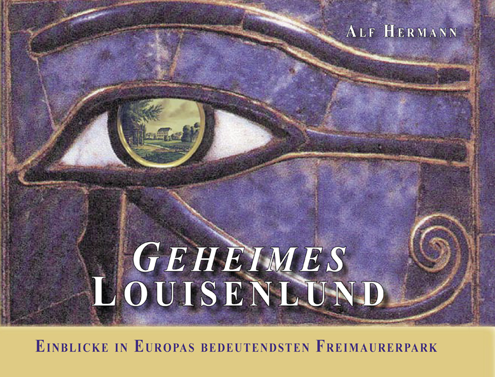 Geheimes Louisenlund  Einblicke in Europas bedeutendsten Freimaurerpark