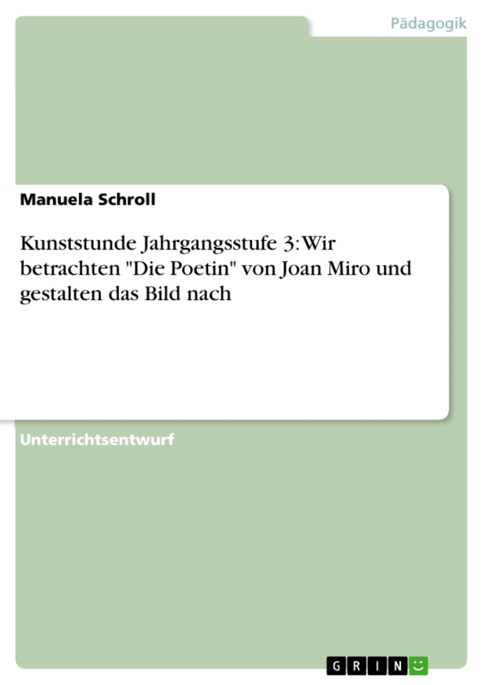 Kunststunde Jahrgangsstufe 3:  Wir betrachten "Die Poetin" von Joan Miro und gestalten das Bild nach