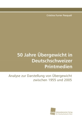50 Jahre Übergewicht in Deutschschweizer Printmedien