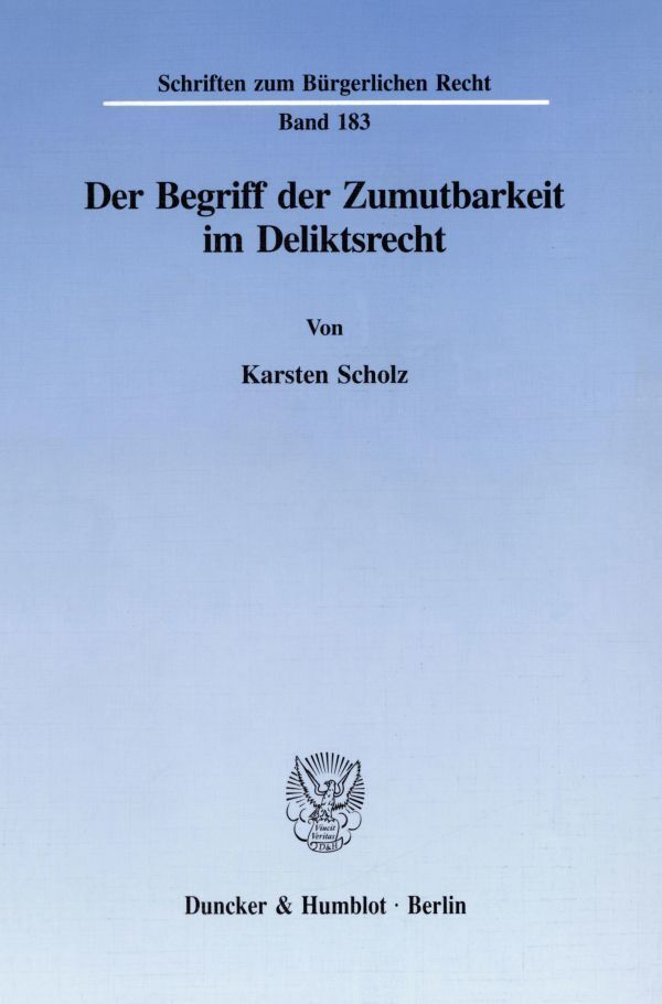 Der Begriff der Zumutbarkeit im Deliktsrecht.
