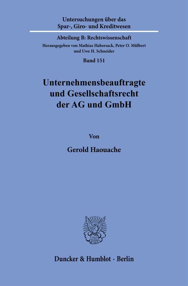 Unternehmensbeauftragte und Gesellschaftsrecht der AG und GmbH. Das Spannungsverhältnis