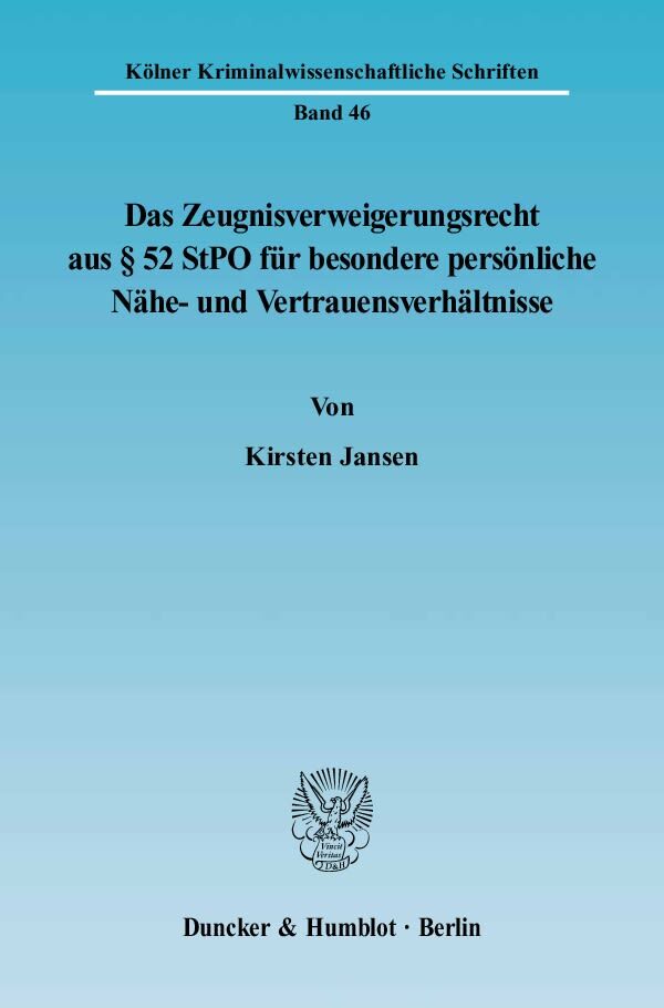 Das Zeugnisverweigerungsrecht aus 52 StPO für besondere persönliche Nähe- und Vertrauensverhältnisse.
