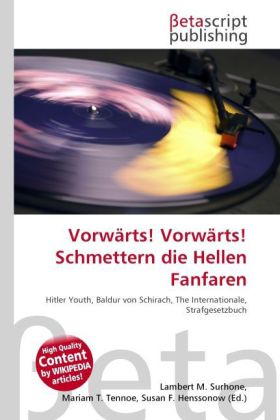 Vorwärts! Vorwärts! Schmettern die Hellen Fanfaren