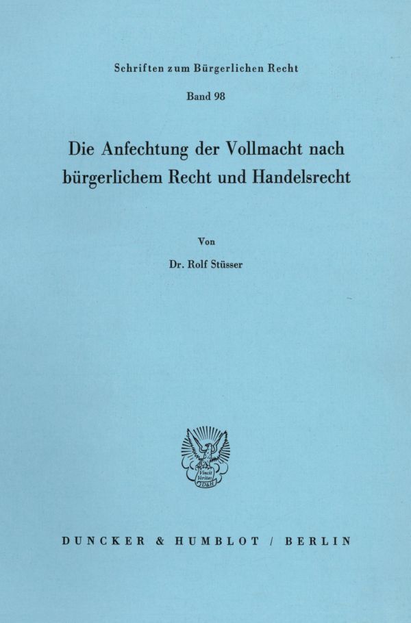 Die Anfechtung der Vollmacht nach bürgerlichem Recht und Handelsrecht.