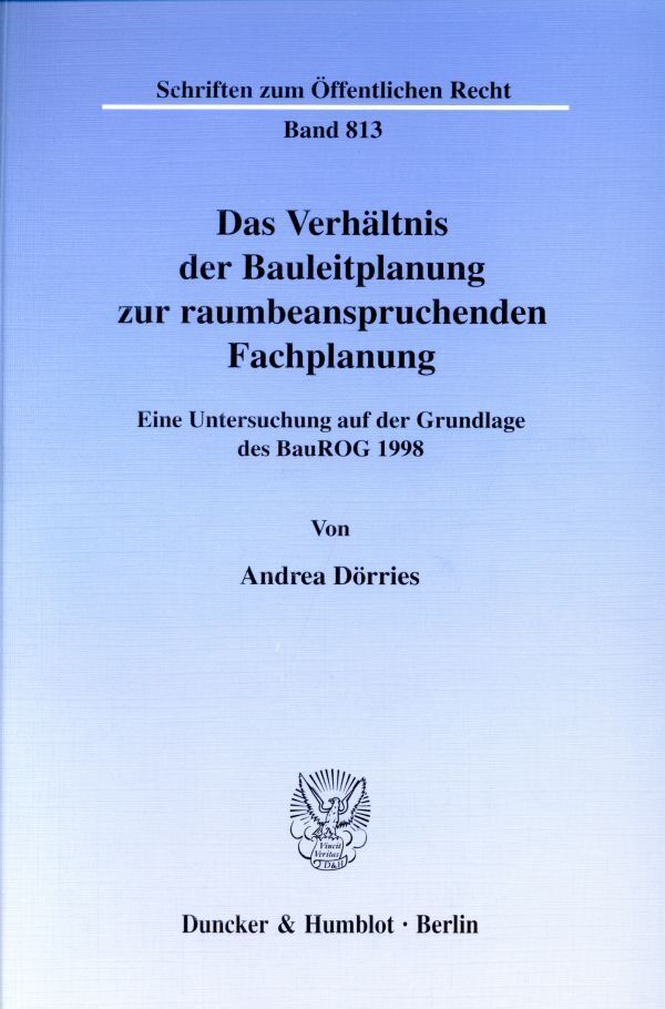 Das Verhältnis der Bauleitplanung zur raumbeanspruchenden Fachplanung.