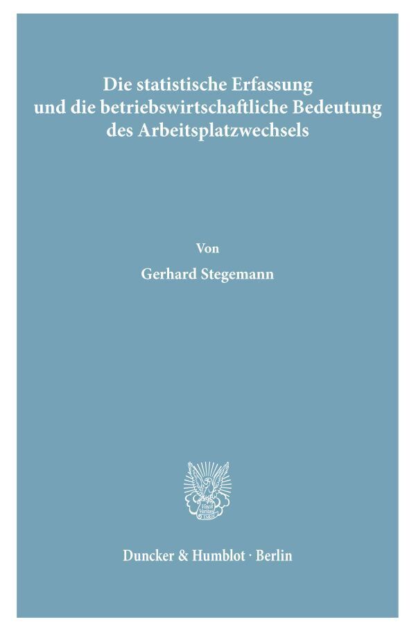 Die statistische Erfassung und die betriebswirtschaftliche Bedeutung des Arbeitsplatzwechsels.