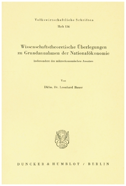 Wissenschaftstheoretische Überlegungen zu Grundannahmen der Nationalökonomie, insbesondere des mikroökonomischen Ansatzes.