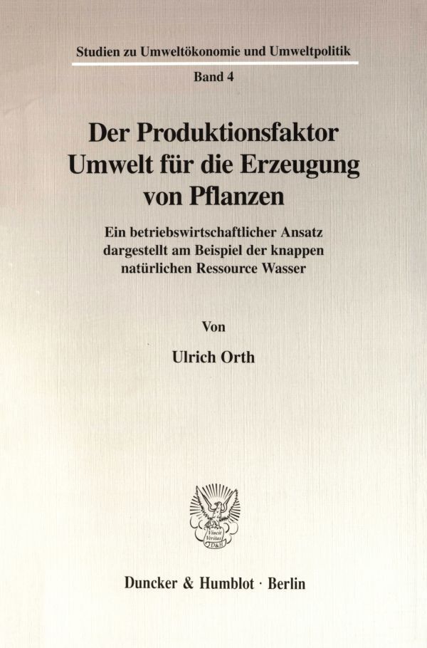 Der Produktionsfaktor Umwelt für die Erzeugung von Pflanzen.