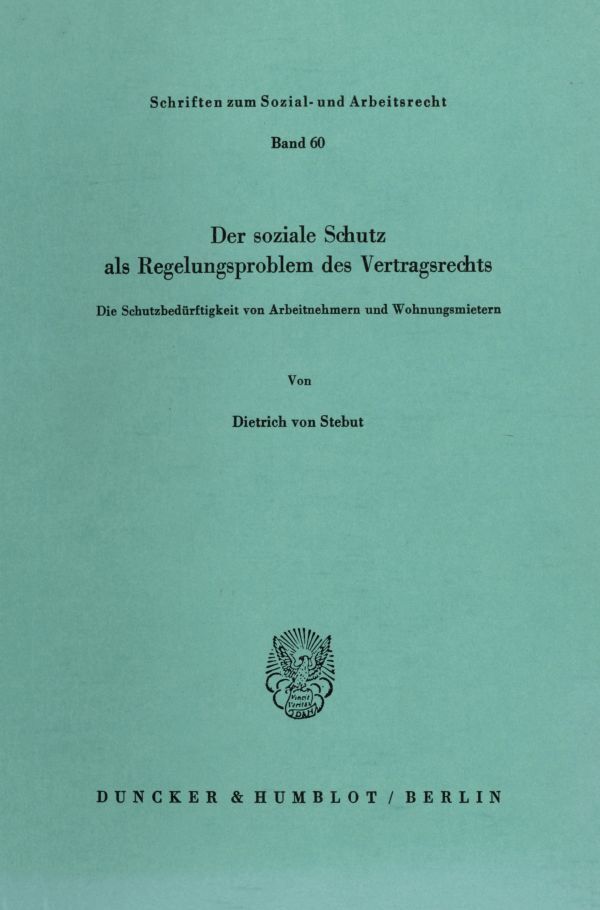 Der soziale Schutz als Regelungsproblem des Vertragsrechts.
