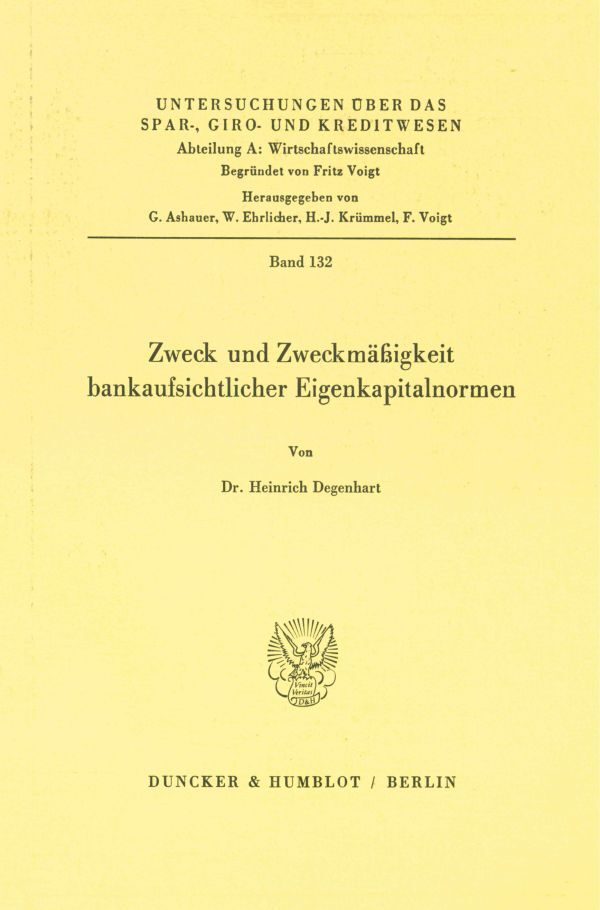 Zweck und Zweckmäßigkeit bankaufsichtlicher Eigenkapitalnormen.
