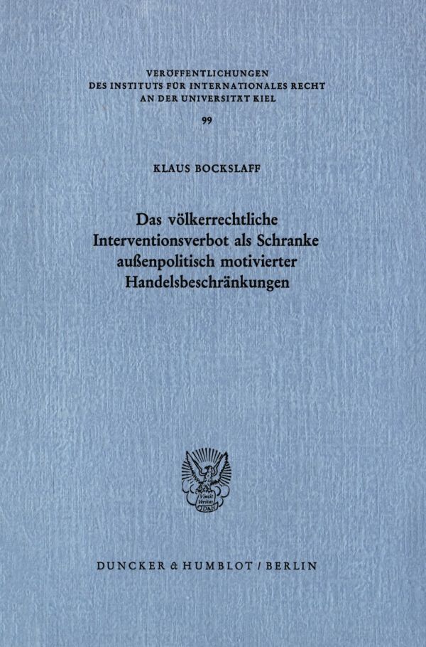 Das völkerrechtliche Interventionsverbot als Schranke außenpolitisch motivierter Handelsbeschränkungen.