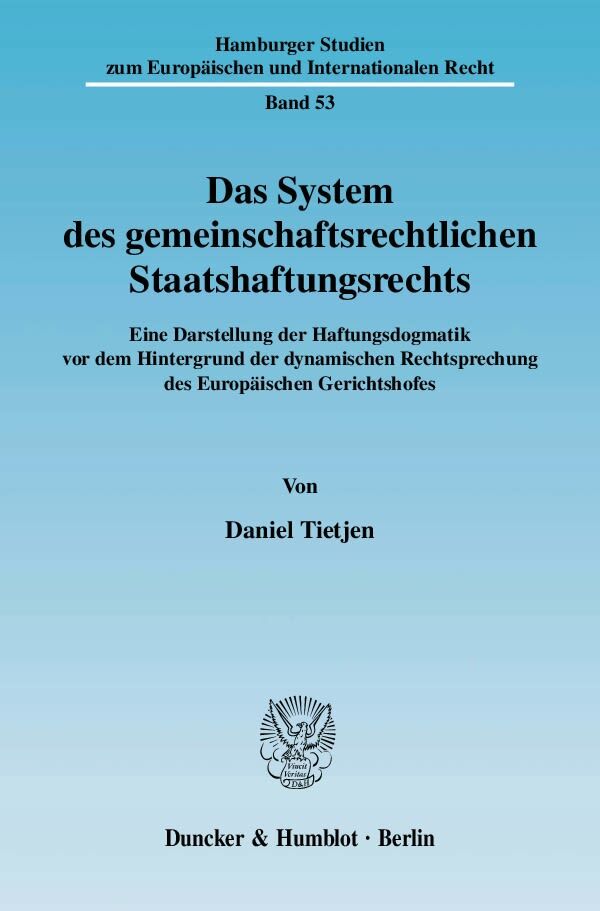 Das System des gemeinschaftsrechtlichen Staatshaftungsrechts.