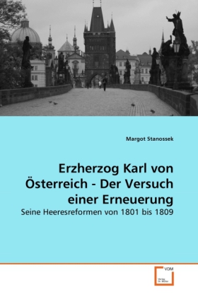 Erzherzog Karl von Österreich - Der Versuch einer Erneuerung