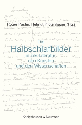 Die Halbschlafbilder in der Literatur, den Künsten und den Wissenschaften