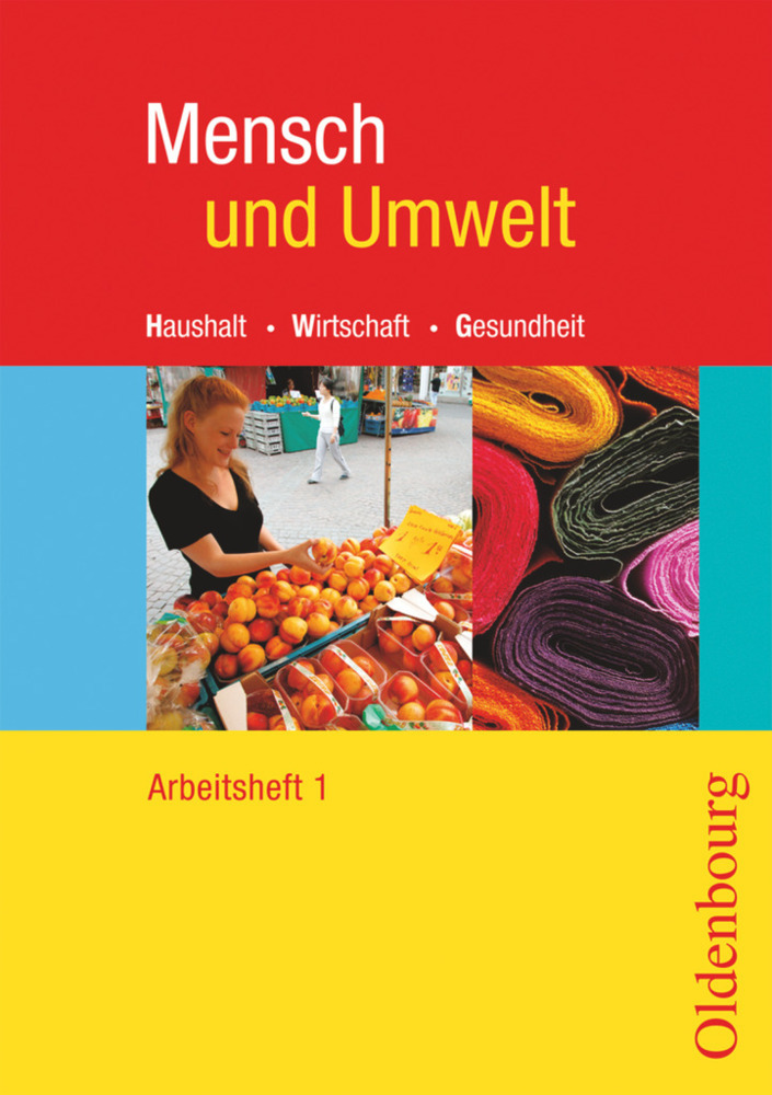 Mensch und Umwelt - Haushalt, Wirtschaft, Gesundheit - Für Baden-Württemberg, Brandenburg, Sachsen-Anhalt und Thüringen - Band 1: Standard 8 - 7./8. Schuljahr