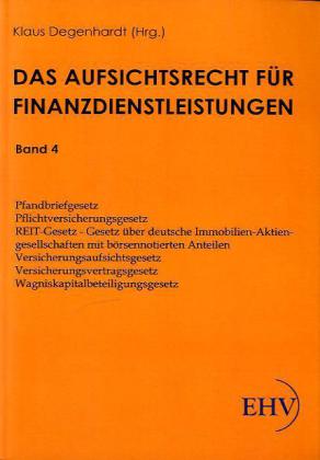 Pfandbriefgesetz, Pflichtversicherungsgesetz, REIT-Gesetz - Gesetz über deutsche Immobilien-Aktiengesellschaften mit börsennotierten Anteilen, Versicherungsaufsichtsgesetz, Versicherungsvertragsgesetz, Wagniskapitalbeteiligungsgesetz