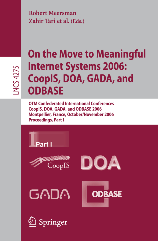 On the Move to Meaningful Internet Systems 2006: CoopIS, DOA, GADA, and ODBASE. Pt.1