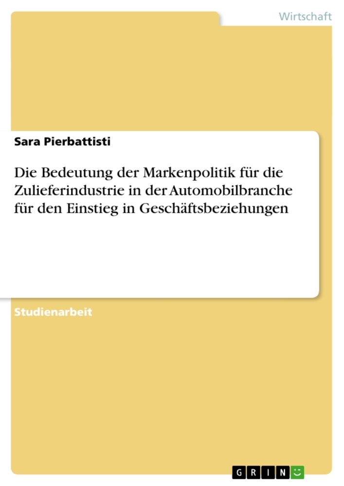 Die Bedeutung der Markenpolitik für die Zulieferindustrie in der Automobilbranche für den Einstieg in Geschäftsbeziehungen