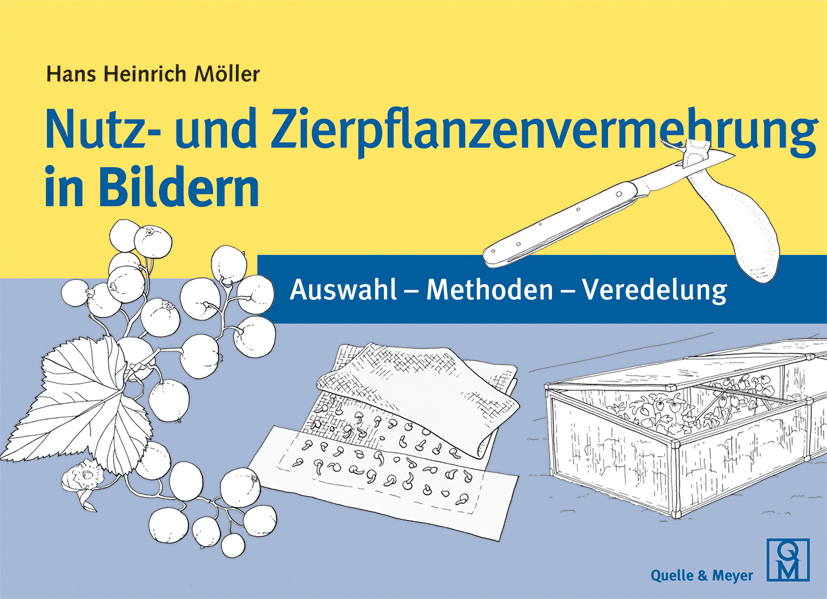 Nutz- und Zierpflanzenvermehrung in Bildern