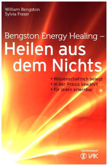 Bengston Energy Healing - Heilen aus dem Nichts