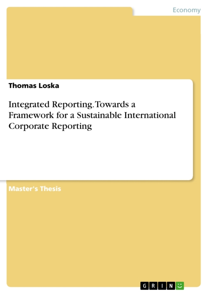 Integrated Reporting. Towards a Framework for a Sustainable International Corporate Reporting