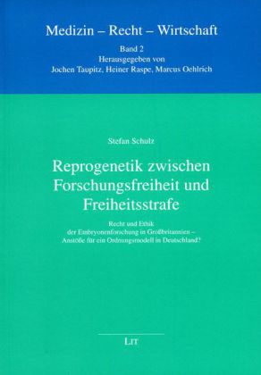 Reprogenetik zwischen Forschungsfreiheit und Freiheitsstrafe