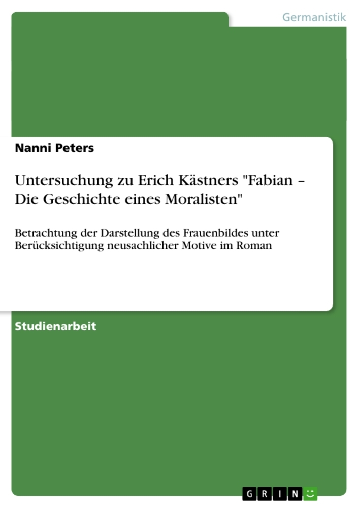 Untersuchung zu Erich Kästners "Fabian - Die Geschichte eines Moralisten"