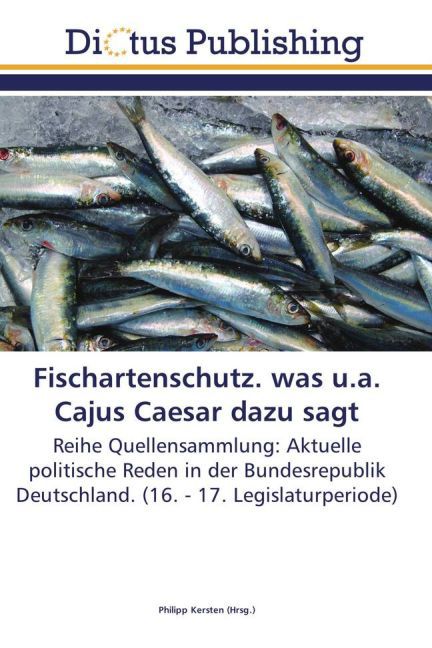 Fischartenschutz. was u.a. Cajus Caesar dazu sagt