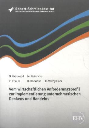 Vom wirtschaftlichen Anforderungsprofil zur Implementierung unternehmerischen Denken und Handelns